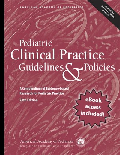 Pediatric clinical practice guidelines & policies : a compendium of evidence-based research for pediatric practice.