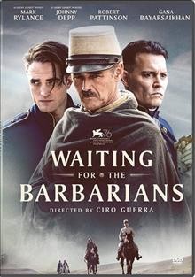 Waiting for the barbarians [DVD videorecording] / directed by Ciro Guerra.