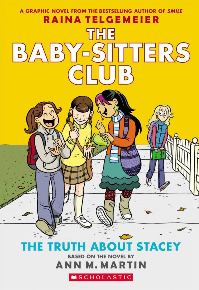 The Baby-sitters Club. 2, The truth about Stacey : a graphic novel / by Raina Telgemeier.