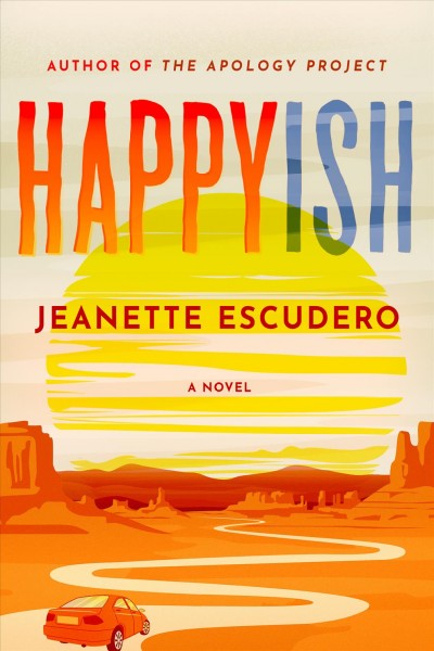 Happyish : a novel / Jeanette Escudero.