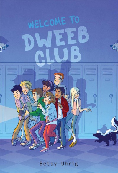 Welcome to Dweeb Club / Betsy Uhrig.