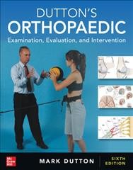 Dutton's orthopaedic examination, evaluation, and intervention / Mark Dutton, PT.