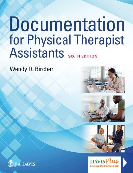 Documentation for physical therapist assistants / Wendy D. Bircher.