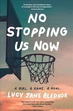 No stopping us now : a novel / Lucy Jane Bledsoe.