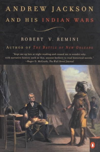 Andrew Jackson and his Indian Wars, Robert V. Remini