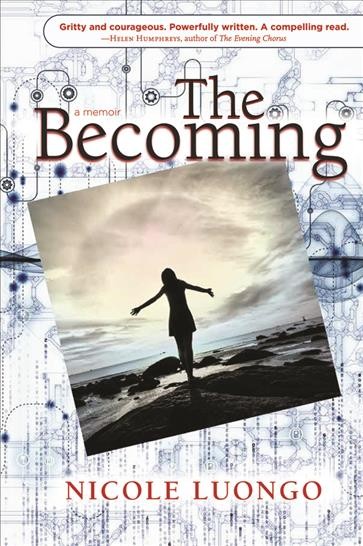 The becoming : a memoir / Nicole Luongo.