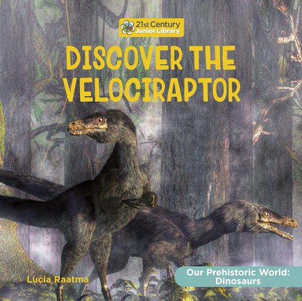 Discover the velociraptor / Lucia Raatma.