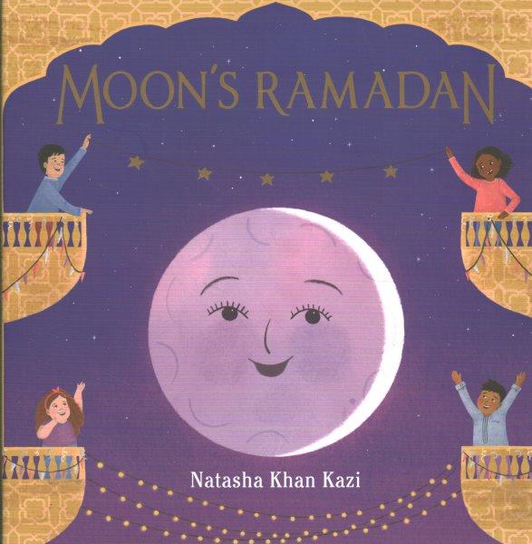 Moon's Ramadan / Natasha Khan Kazi.