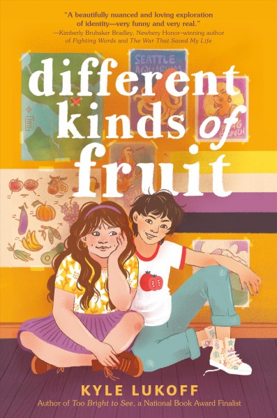 Different kinds of fruit / Kyle Lukoff.