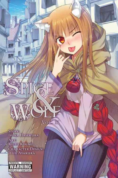 Spice & wolf. Vol. 11 / story, Isuna Hasekura ; art, Keito Koume ; character design, Jyuu Ayakura ; translation Jeremiah Bourque ; lettering Lys Blakeslee.