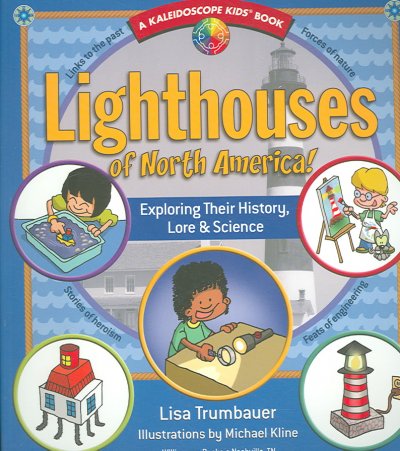 Lighthouses of North America! : exploring their history, lore and science.