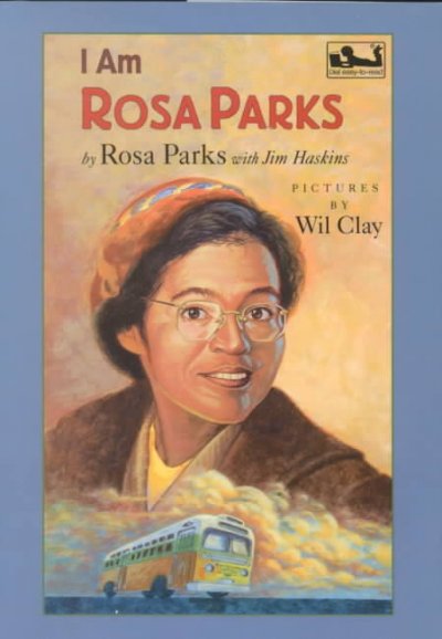 I am Rosa Parks / by Rosa Parks with Jim Haskins ; pictures by Wil Clay.