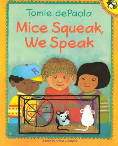 Mice squeak, we speak : a poem / by Arnold L. Shapiro ; illustrated by Tomie dePaola.