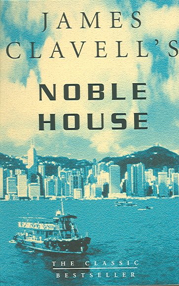 Noble house : a novel of contemporary Hong Kong / James Clavell.