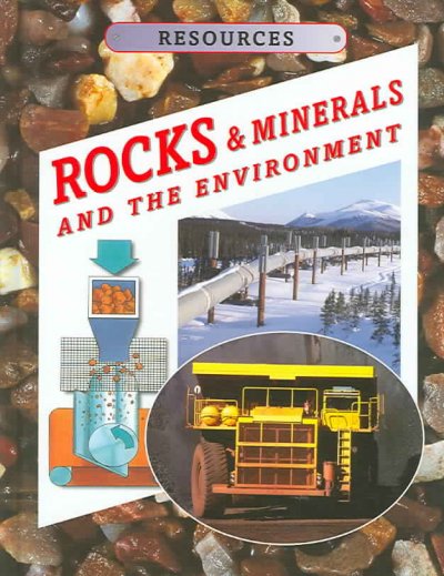 Rocks & minerals and the environment / Kathryn Whyman ; illustrated by Louise Nevett.