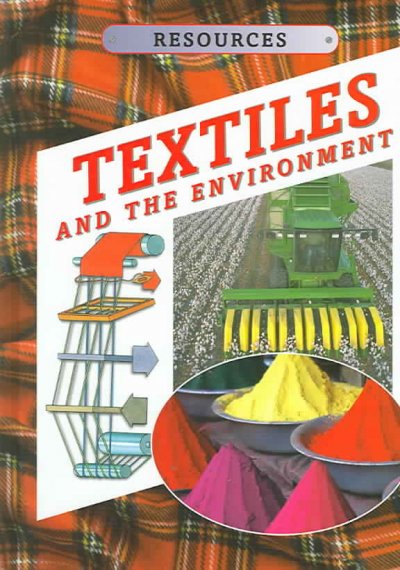 Textiles and the environment / Kathryn Whyman ; illustrated by Louise Nevett and Simon Bischop.