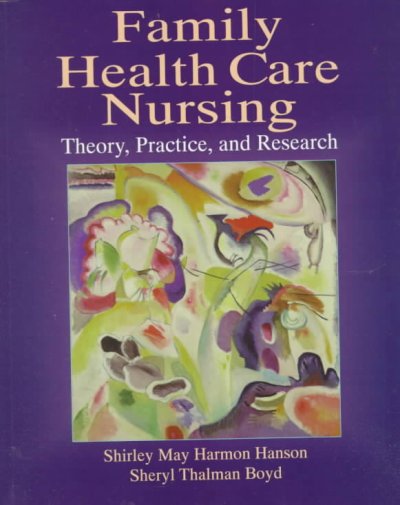 Family health care nursing : theory, practice, and research / [edited by] Shirley May Harmon Hanson, Sheryl Thalman Boyd.