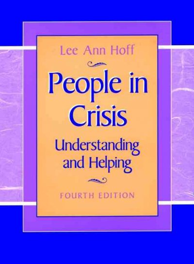 People in crisis : understanding and helping / Lee Ann Hoff.
