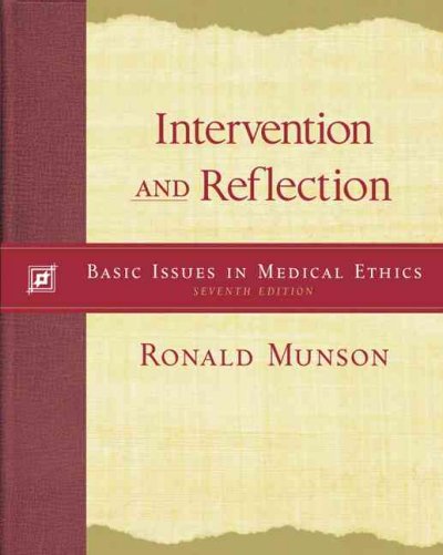 Intervention and reflection : basic issues in medical ethics / [selected by] Ronald Munson.