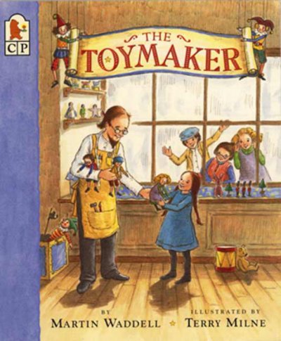 The toymaker : a story in two parts / by Martin Waddell ; illustrated by Terry Milne.