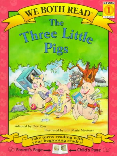 The three little pigs / adapted by Dev Ross ; illustrated by Erin Marie Mauterer.