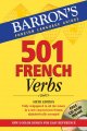 501 French verbs : fully conjugated in all the tenses in a new, easy-to-learn format, alphabetically arranged  Cover Image