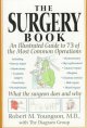 The surgery book : an illustrated guide to 73 of the most common operations  Cover Image