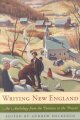Writing New England : an anthology from the Puritans to the present  Cover Image