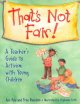 That's not fair :  a teacher's guide to activism with young children  Cover Image