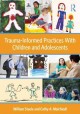 Trauma-informed practices with children and adolescents  Cover Image