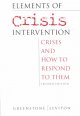Elements of crisis intervention : crises and how to respond to them  Cover Image