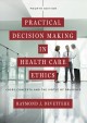 Practical decision making in health care ethics : cases, concepts, and virtue of prudence  Cover Image
