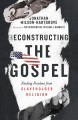 Reconstructing the Gospel : finding freedom from slaveholder religion  Cover Image
