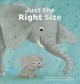 Just the right size  Cover Image