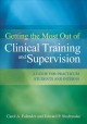 Getting the most out of clinical training and supervision : a guide for practicum students and interns. Cover Image