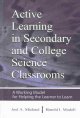 Active learning in secondary and college science classrooms : a working model for helping the learner to learn  Cover Image