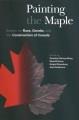 Painting the maple : essays on race, gender, and the construction of Canada  Cover Image
