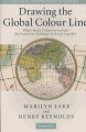 Drawing the global colour line : white men's countries and the international challenge of racial equality  Cover Image
