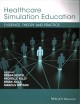 Healthcare simulation education : evidence, theory and practice  Cover Image