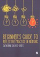 Beginner's guide to reflective practice in nursing  Cover Image