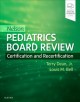 Nelson pediatrics board review : certification and recertification  Cover Image