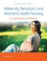 Maternity, newborn, and women's health nursing : a case-based approach  Cover Image